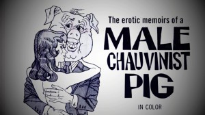 Erotic Memoirs of a Male Chauvinist Pig