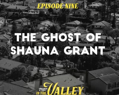 ‘Once Upon a Time… In The Valley’: Episode 9 – The Ghost of Shauna Grant