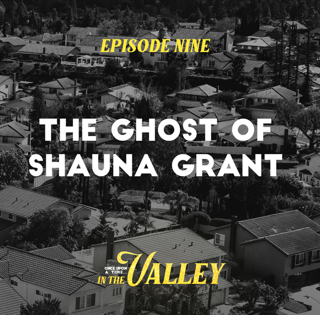 ‘Once Upon a Time… In The Valley’: Episode 9 – The Ghost of Shauna Grant